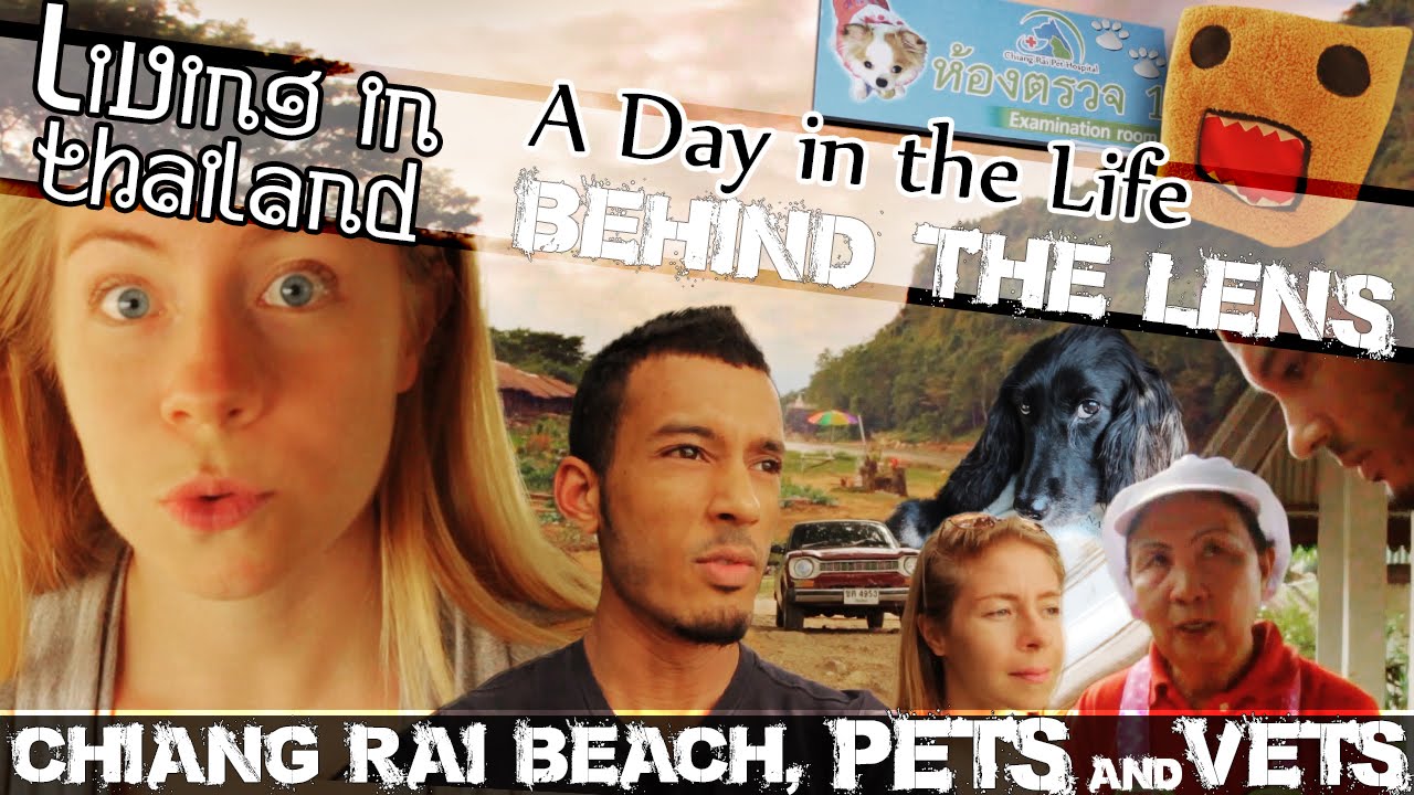 Read more about the article CHIANG RAI BEACH, Pets And Vets -LIVING IN THAILAND VLOG-(ADITL BTL EP12)
